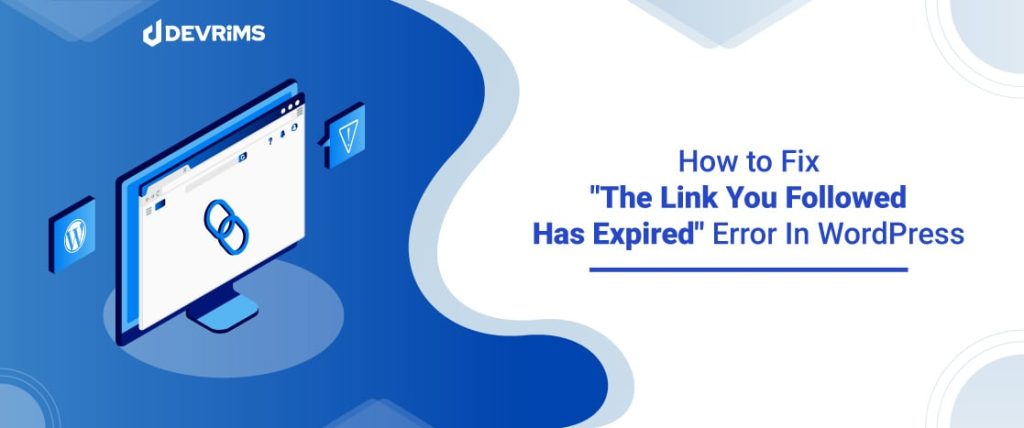 How To Fix “The Link You Followed Has Expired” Error in WordPress