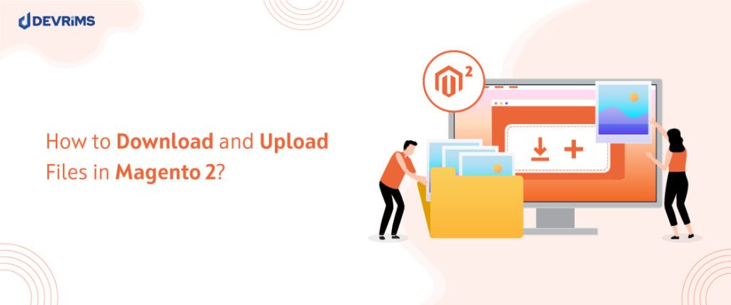 How to upload Magento 2 Product Attachments